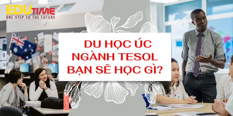 Khóa TESOL tại Úc: Cơ Hội Giảng Dạy Tiếng Anh Quốc Tế 5 Du học