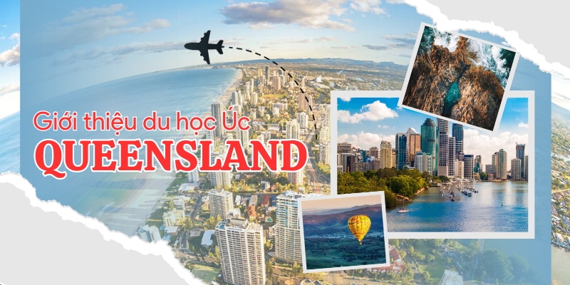 Du học bang Queensland: Hướng dẫn chi tiết về Brisbane và Gold Coast 2 Du học