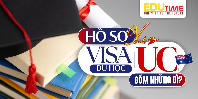 Hồ sơ xin visa du học Úc cần gì? Tìm hiểu đầy đủ và chính xác 3 Du học