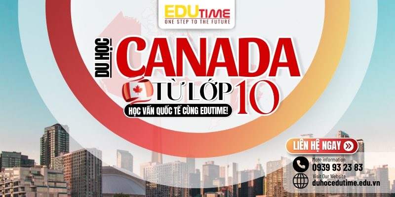 Du Học Canada Lớp 10: Hướng Dẫn Chi Tiết Cho Học Sinh 1 Du học