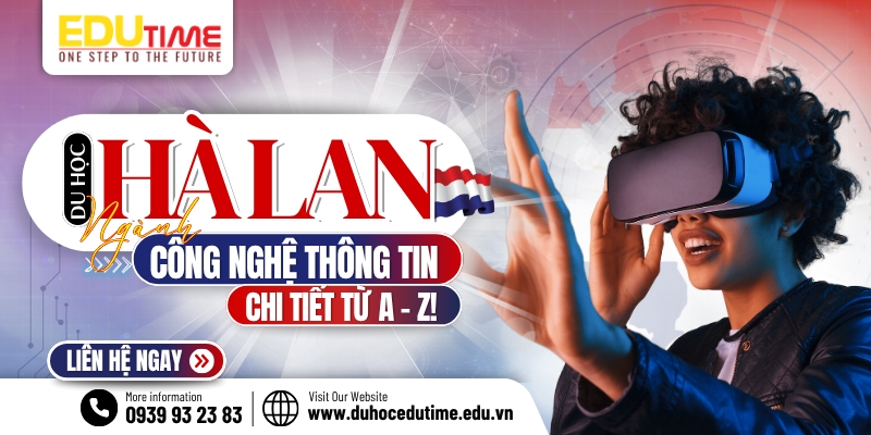 Du học Hà Lan ngành Công nghệ Thông tin: Tổng quan, chi phí và cơ hội nghề nghiệp 1 Du học