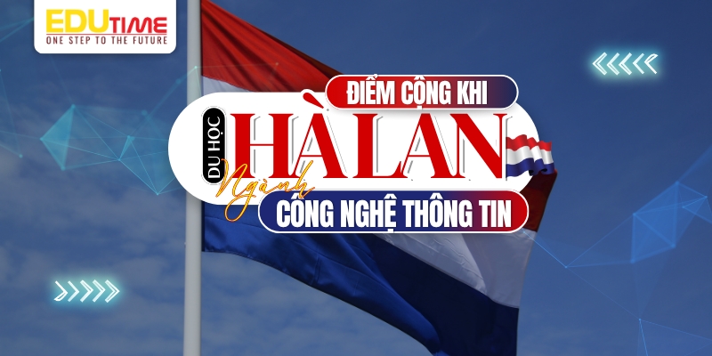 Du học Hà Lan ngành Công nghệ Thông tin: Tổng quan, chi phí và cơ hội nghề nghiệp 2 Du học