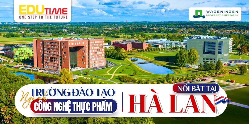 Du học Hà Lan ngành Công nghệ thực phẩm: Điều kiện, chi phí và cơ hội nghề nghiệp 3 Du học