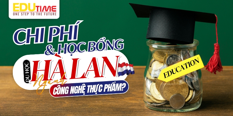 Du học Hà Lan ngành Công nghệ thực phẩm: Điều kiện, chi phí và cơ hội nghề nghiệp 4 Du học