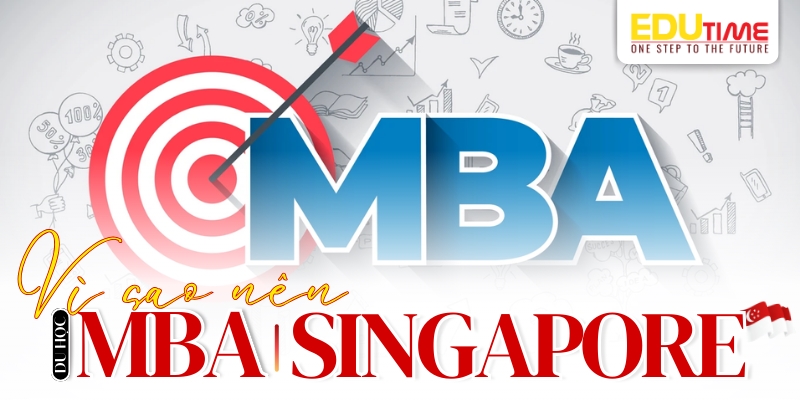 Du học MBA ở Singapore: Cơ hội, trường uy tín và chi phí 3 Du học