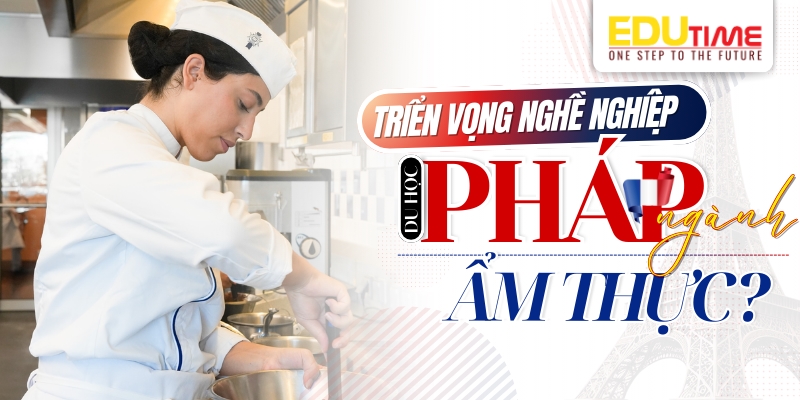 Du học Pháp ngành ẩm thực: Ưu điểm, trường học, chi phí và cơ hội nghề nghiệp 4 Du học