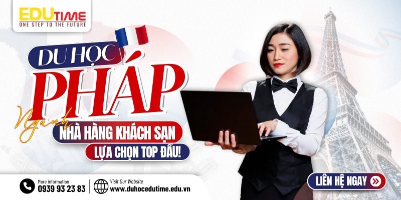 Du học Pháp ngành Khách sạn Nhà hàng: Tổng quan, điều kiện, học bổng và cơ hội nghề nghiệp 1 Du học