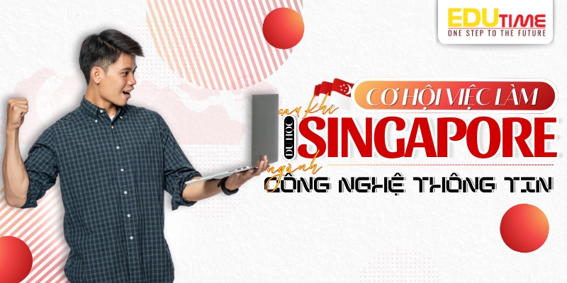 Du học Singapore ngành công nghệ thông tin: Tổng quan và cơ hội nghề nghiệp 5 Du học