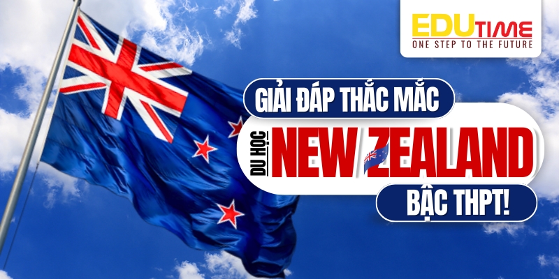 Du học THPT New Zealand: Tổng quan chương trình, điều kiện và cơ hội 5 Du học