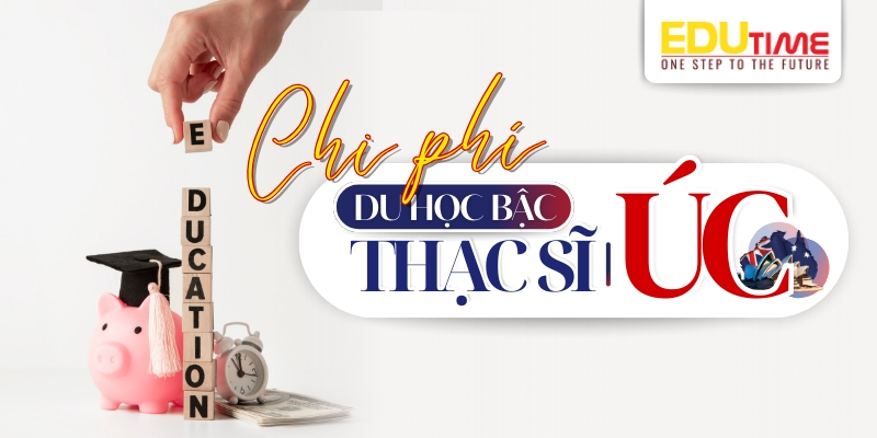 Chi Phí Du Học Úc Thạc Sĩ: Học Phí, Chi Phí Sinh Hoạt và Bảo Hiểm 4 Du học