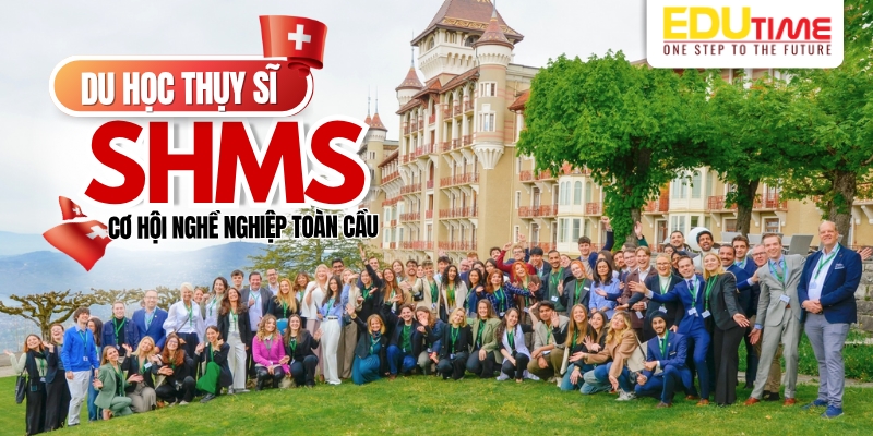 Du học Thụy Sĩ trường SHMS: Chương trình đào tạo, chi phí và cơ hội nghề nghiệp 5 Du học