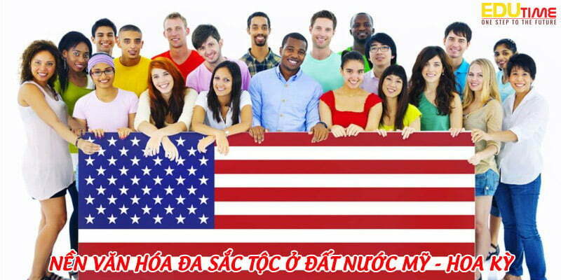 văn hóa Mỹ có gì đặc biệt