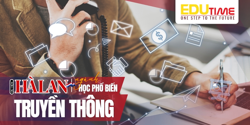 Du học Hà Lan nên học ngành gì? Hướng dẫn lựa chọn ngành học phù hợp 6 Du học