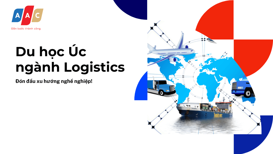 Du học Úc thạc sĩ ngành logistics: Xu hướng, yêu cầu và cơ hội nghề nghiệp 6 Du học