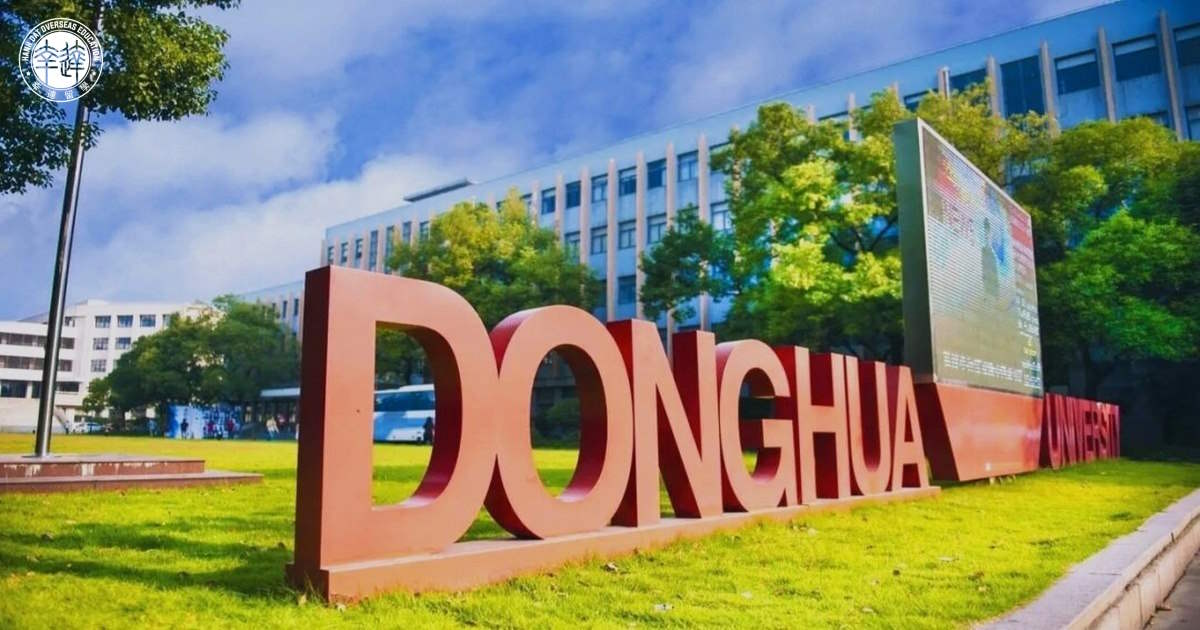 Đại học Đông Hoa - Donghua University (DHU): Học Tập, Chi Phí và Cơ Hội Nghề Nghiệp 3 Du học