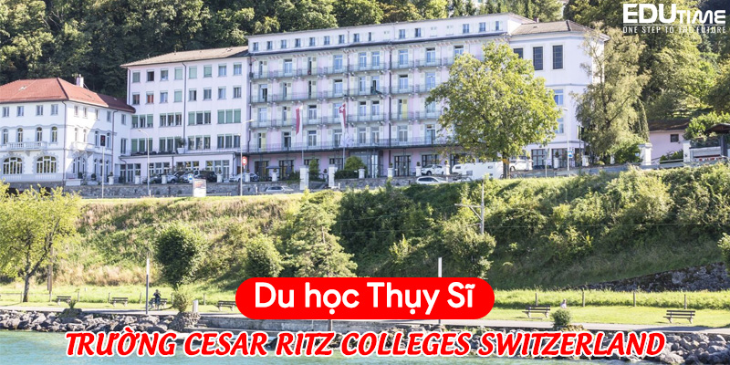 Du học Thụy Sĩ trường César Ritz College: Chương trình, Chi phí và Cơ hội Nghề nghiệp 3 Du học
