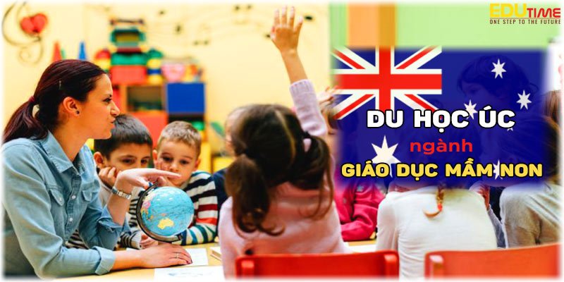Du học Úc thạc sĩ ngành giáo dục mầm non: Cơ hội nghề nghiệp và định cư 3 Du học