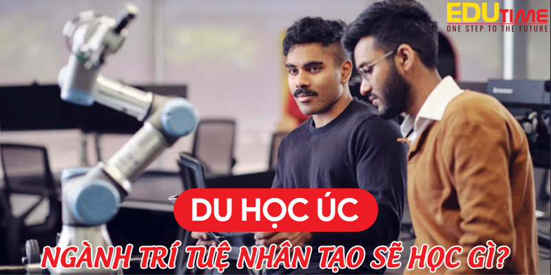 Du học Úc thạc sĩ ngành trí tuệ nhân tạo: Khám phá cơ hội nghề nghiệp hấp dẫn 4 Du học