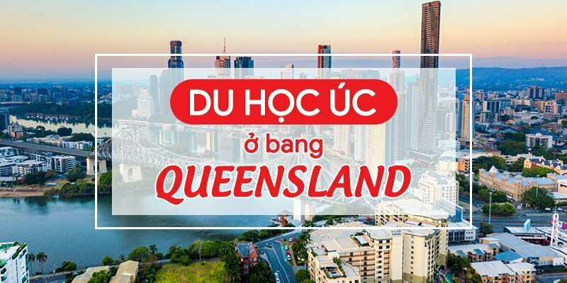 Du học bang Queensland: Hướng dẫn chi tiết về Brisbane và Gold Coast 1 Du học