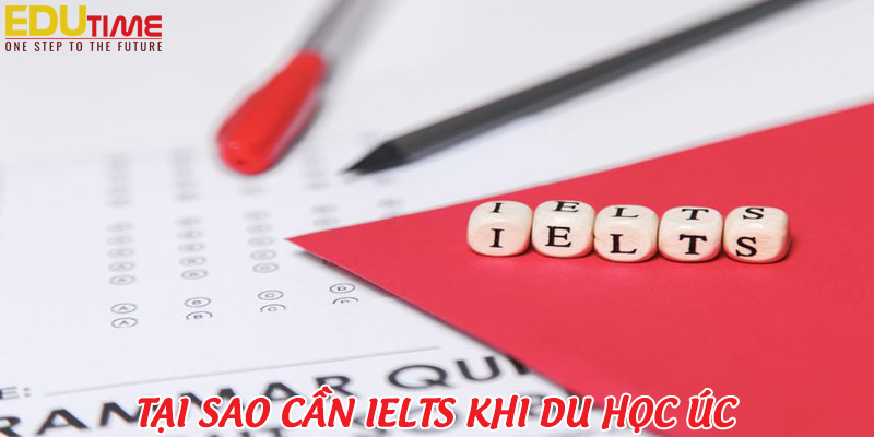 IELTS cần bao nhiêu để du học Úc? Tìm hiểu yêu cầu và lời khuyên hữu ích 6 Du học