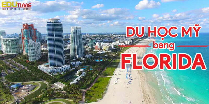 Du học Mỹ bang Florida: Học phí hợp lý và môi trường học tập lý tưởng 1 du học mỹ bang florida