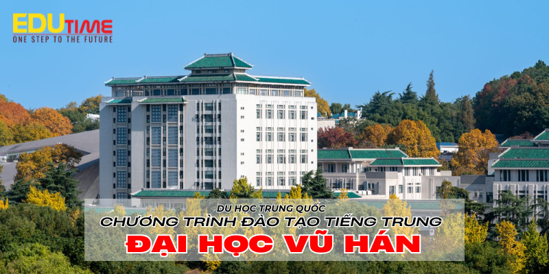 chi phí du học tại Vũ Hán