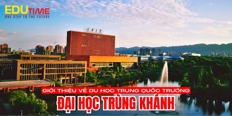 Đánh giá Đại học Chongqing: Chất lượng đào tạo và cơ hội nghề nghiệp