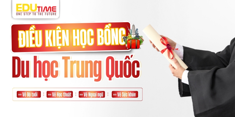 Điều kiện xin học bổng du học Trung Quốc chi tiết và hướng dẫn chuẩn bị hồ sơ