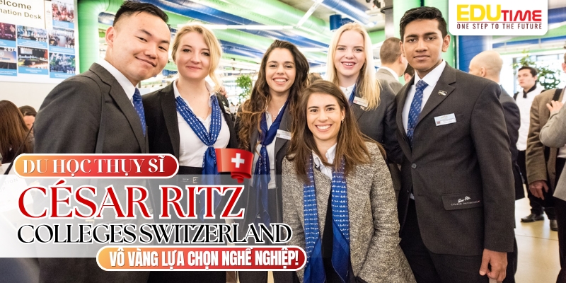 Du học Thụy Sĩ tại César Ritz Colleges Switzerland: Chương trình học, cơ hội nghề nghiệp và học bổng 5 du học thụy sĩ césar ritz colleges switzerland