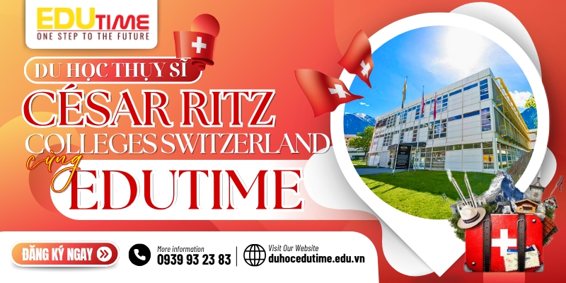 Du học Thụy Sĩ tại César Ritz Colleges Switzerland: Chương trình học, cơ hội nghề nghiệp và học bổng 4 du học thụy sĩ césar ritz colleges switzerland