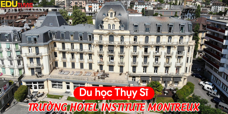 du học thụy sĩ hotel institute montreux him